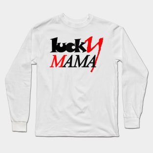 Lucky mama Long Sleeve T-Shirt